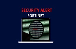 CRITICAL FORTINET OPERATING SYSTEMS & FORTIPROXY AUTHENTICATION BYPASS VULNERABILITY